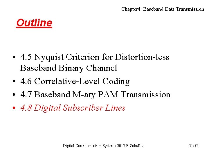 Chapter 4: Baseband Data Transmission Outline • 4. 5 Nyquist Criterion for Distortion-less Baseband