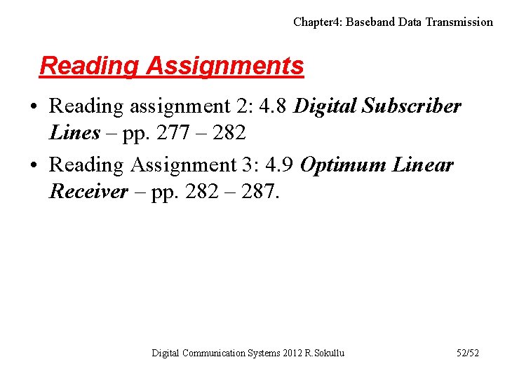 Chapter 4: Baseband Data Transmission Reading Assignments • Reading assignment 2: 4. 8 Digital