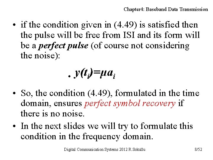 Chapter 4: Baseband Data Transmission • if the condition given in (4. 49) is