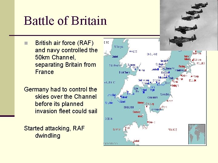 Battle of Britain n British air force (RAF) and navy controlled the 50 km