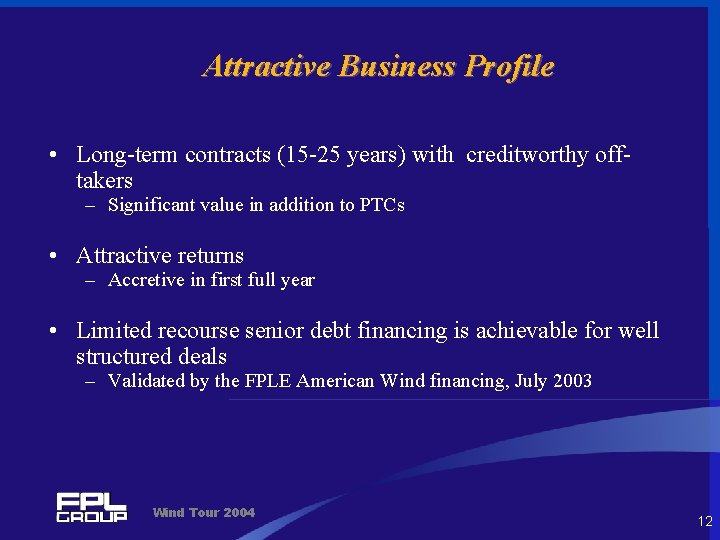 Attractive Business Profile • Long-term contracts (15 -25 years) with creditworthy offtakers – Significant