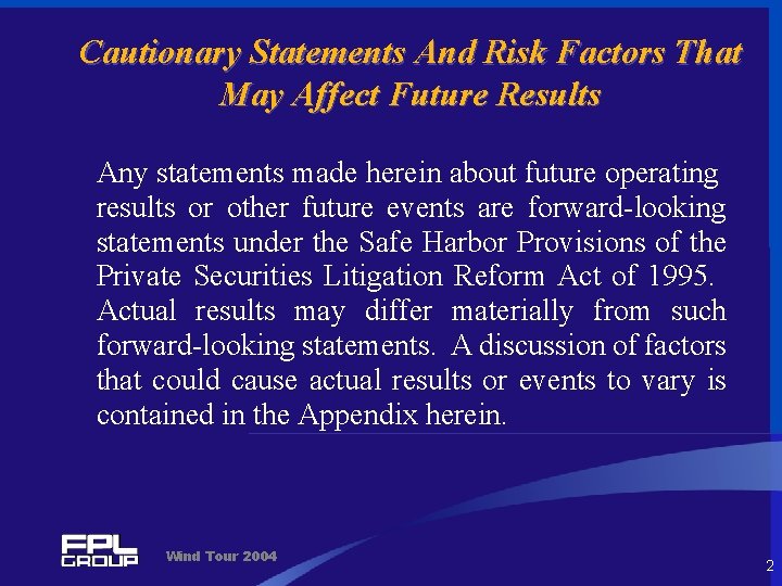 Cautionary Statements And Risk Factors That May Affect Future Results Any statements made herein