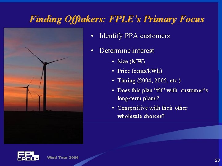 Finding Offtakers: FPLE’s Primary Focus • Identify PPA customers • Determine interest • Size