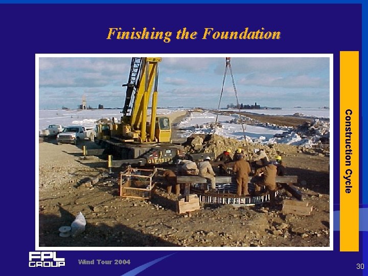 Finishing the Foundation Construction Cycle Wind Tour 2004 30 