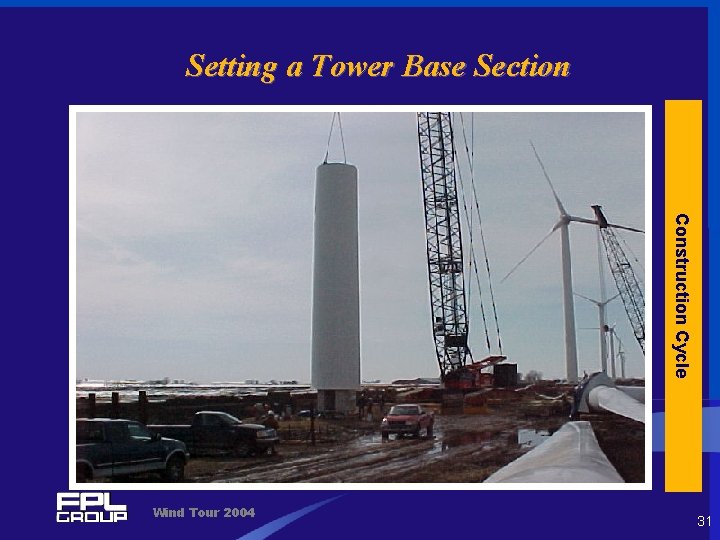 Setting a Tower Base Section Construction Cycle Wind Tour 2004 31 