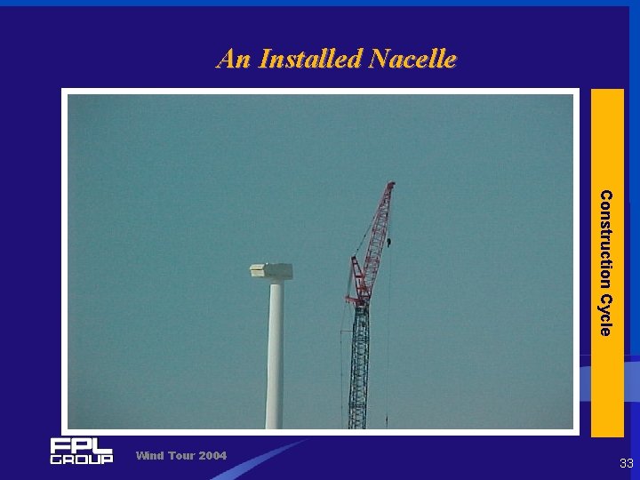 An Installed Nacelle Construction Cycle Wind Tour 2004 33 