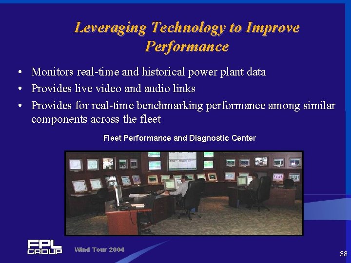 Leveraging Technology to Improve Performance • Monitors real-time and historical power plant data •