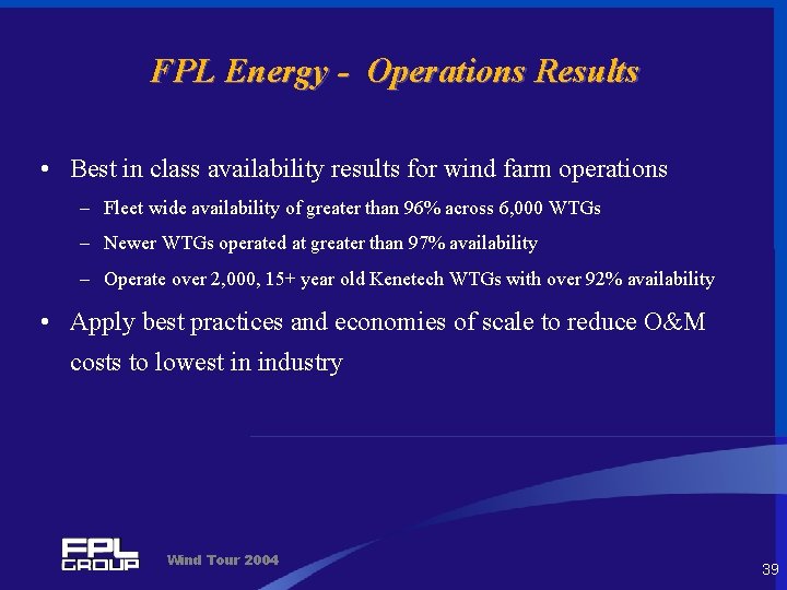 FPL Energy - Operations Results • Best in class availability results for wind farm