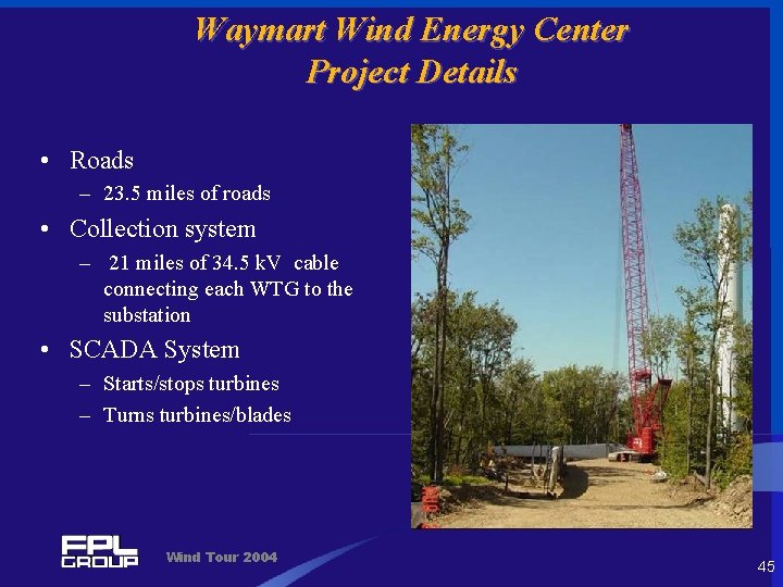 Waymart Wind Energy Center Project Details • Roads – 23. 5 miles of roads