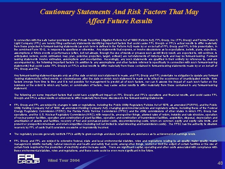 Cautionary Statements And Risk Factors That May Affect Future Results In connection with the