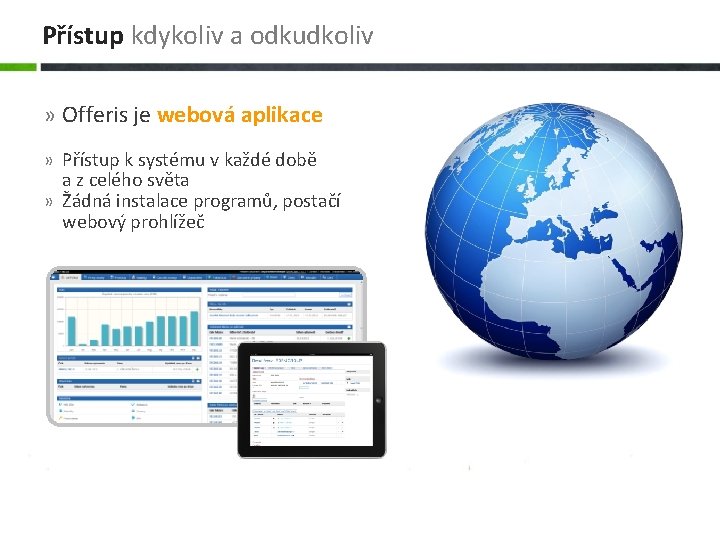 Přístup kdykoliv a odkudkoliv » Offeris je webová aplikace » Přístup k systému v