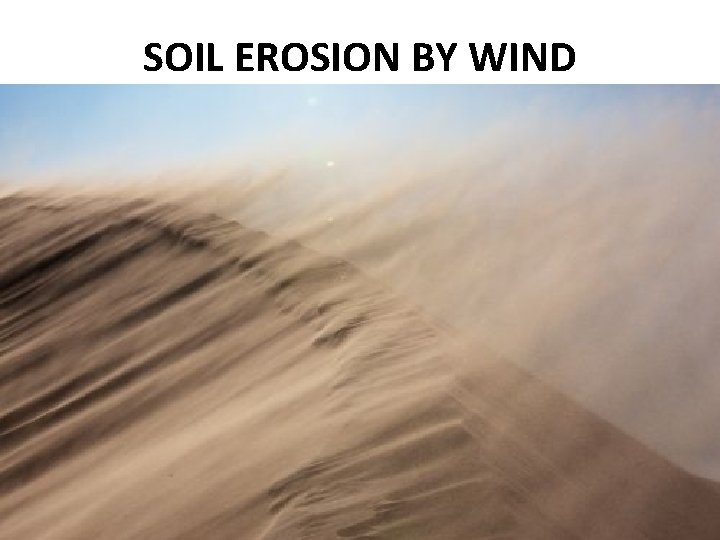 SOIL EROSION BY WIND 