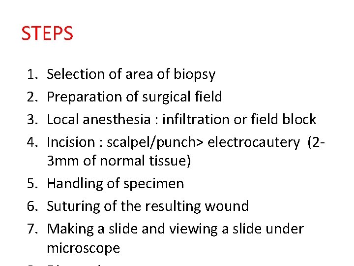 STEPS 1. 2. 3. 4. Selection of area of biopsy Preparation of surgical field