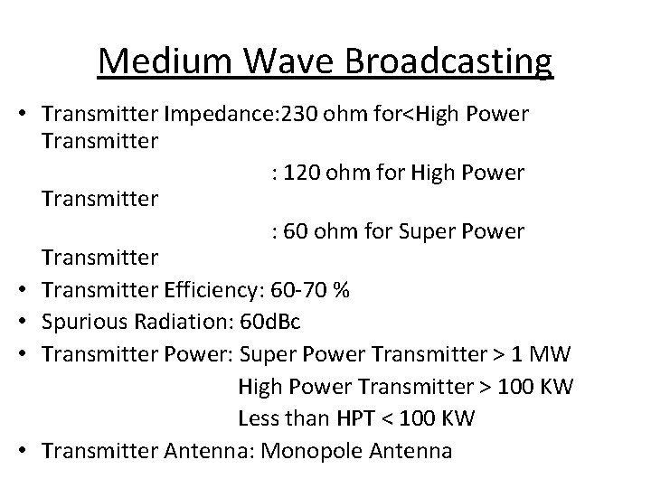 Medium Wave Broadcasting • Transmitter Impedance: 230 ohm for<High Power Transmitter : 120 ohm
