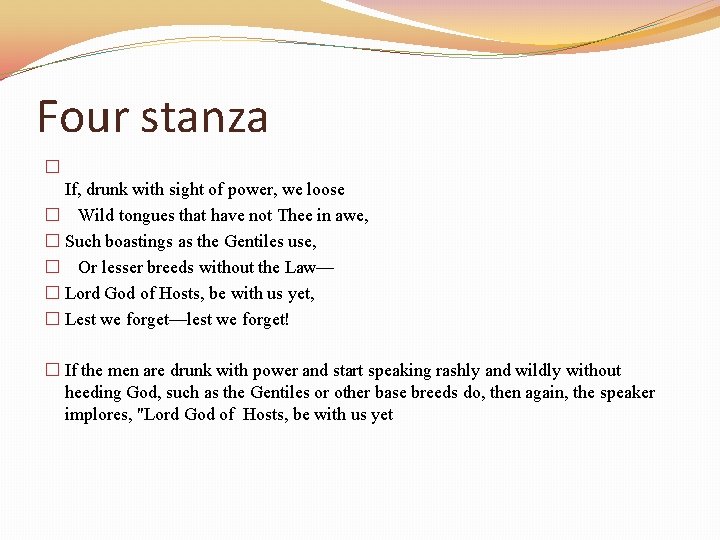 Four stanza � If, drunk with sight of power, we loose � Wild tongues