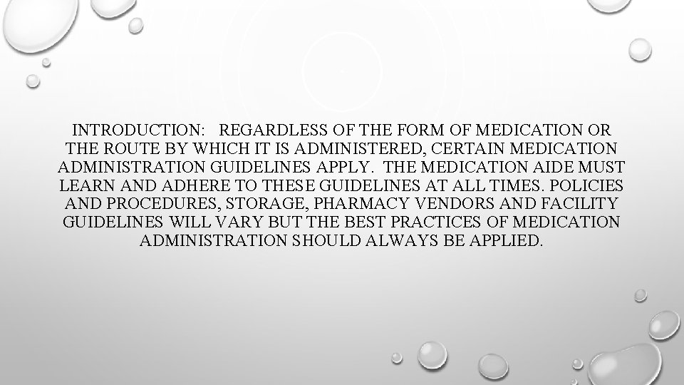 INTRODUCTION: REGARDLESS OF THE FORM OF MEDICATION OR THE ROUTE BY WHICH IT IS