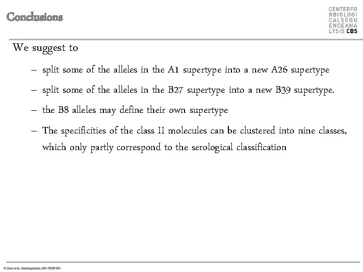 Conclusions We suggest to – – split some of the alleles in the A