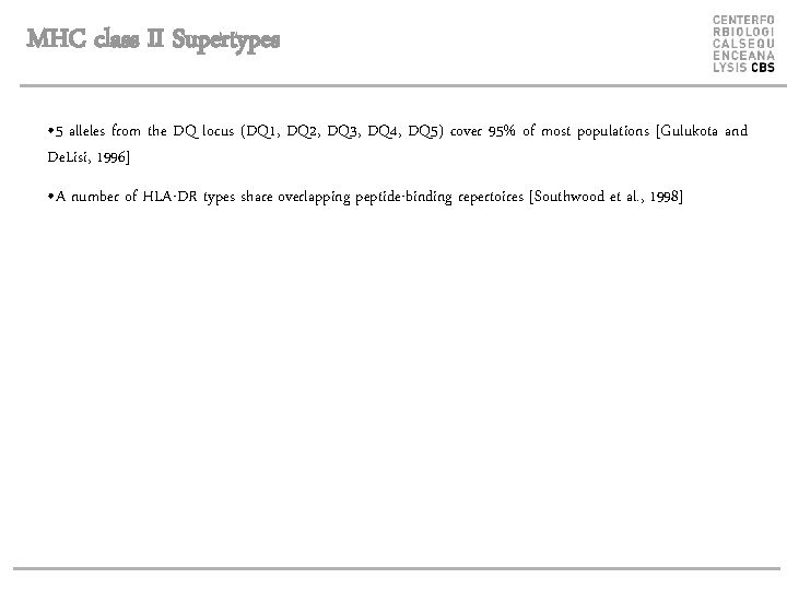 MHC class II Supertypes • 5 alleles from the DQ locus (DQ 1, DQ