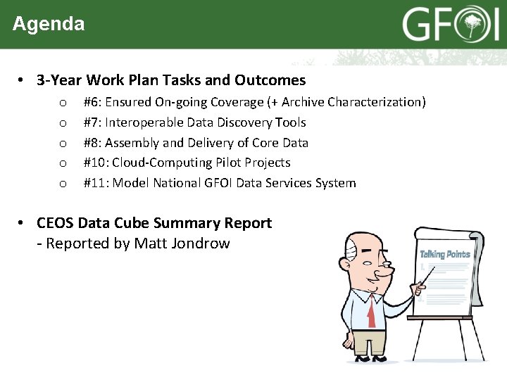 Agenda • 3 -Year Work Plan Tasks and Outcomes o o o #6: Ensured