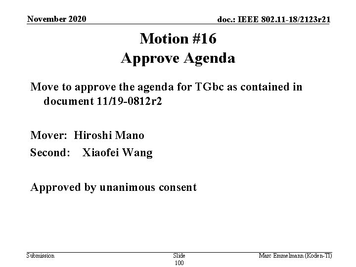 November 2020 doc. : IEEE 802. 11 -18/2123 r 21 Motion #16 Approve Agenda