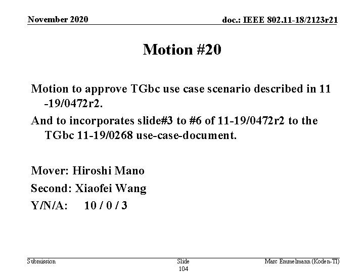 November 2020 doc. : IEEE 802. 11 -18/2123 r 21 Motion #20 Motion to