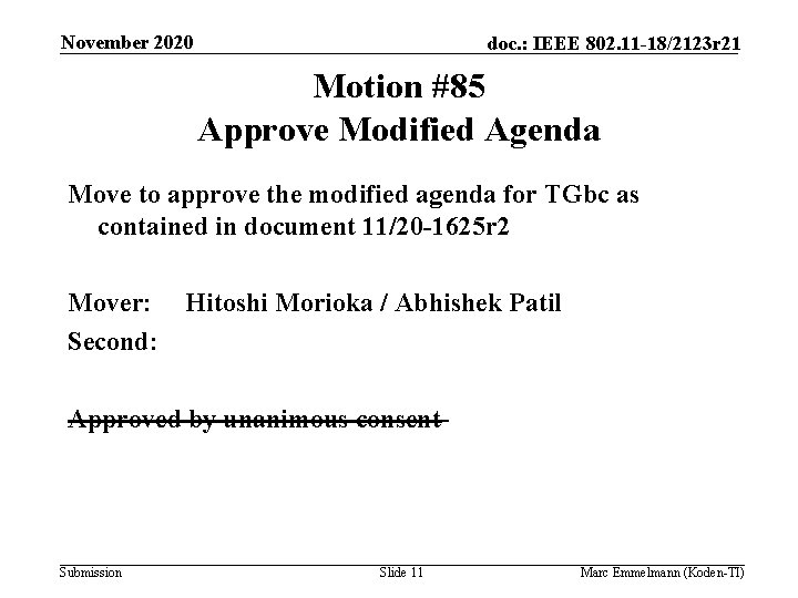 November 2020 doc. : IEEE 802. 11 -18/2123 r 21 Motion #85 Approve Modified