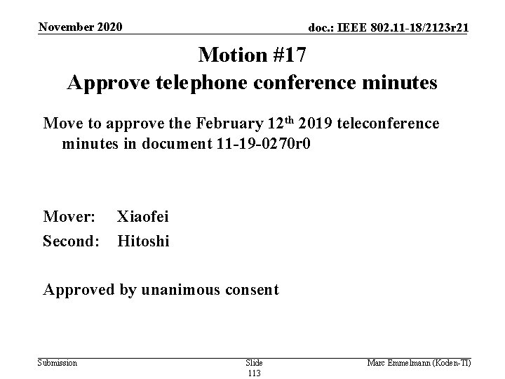 November 2020 doc. : IEEE 802. 11 -18/2123 r 21 Motion #17 Approve telephone