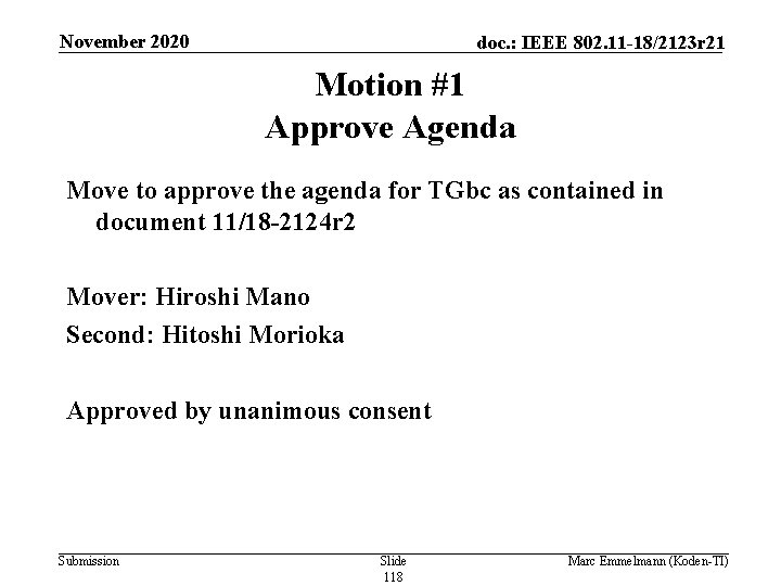 November 2020 doc. : IEEE 802. 11 -18/2123 r 21 Motion #1 Approve Agenda