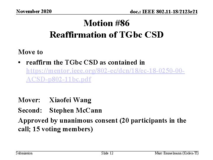 November 2020 doc. : IEEE 802. 11 -18/2123 r 21 Motion #86 Reaffirmation of