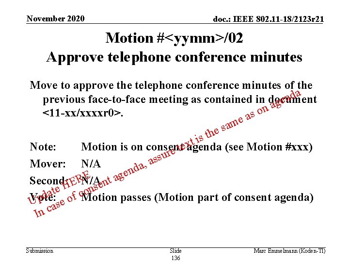 November 2020 doc. : IEEE 802. 11 -18/2123 r 21 Motion #<yymm>/02 Approve telephone