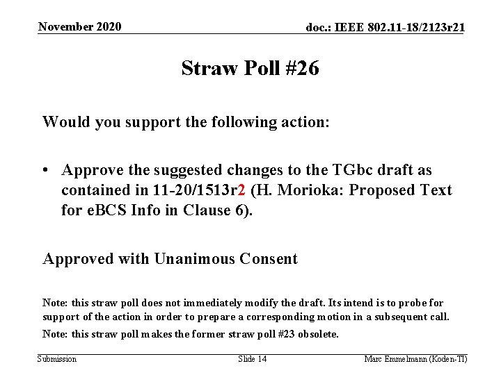 November 2020 doc. : IEEE 802. 11 -18/2123 r 21 Straw Poll #26 Would