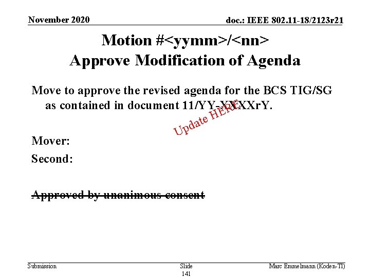 November 2020 doc. : IEEE 802. 11 -18/2123 r 21 Motion #<yymm>/<nn> Approve Modification