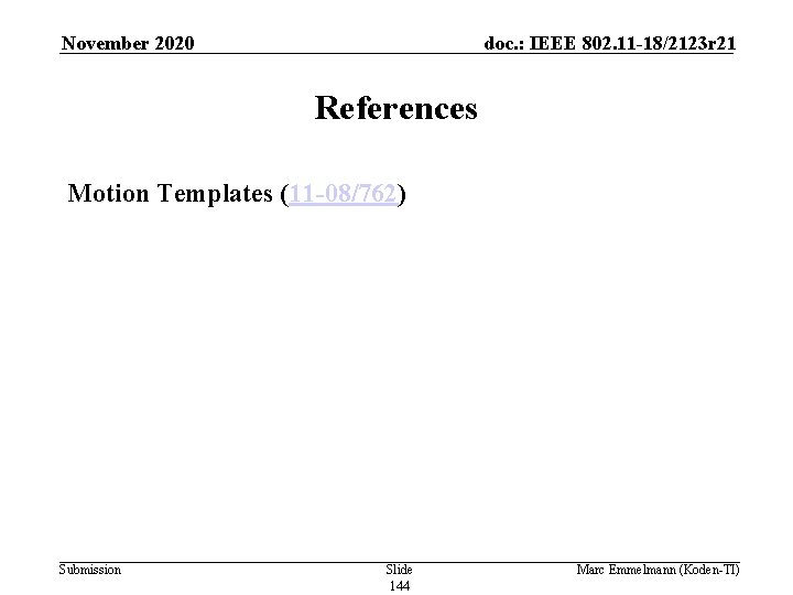 November 2020 doc. : IEEE 802. 11 -18/2123 r 21 References Motion Templates (11