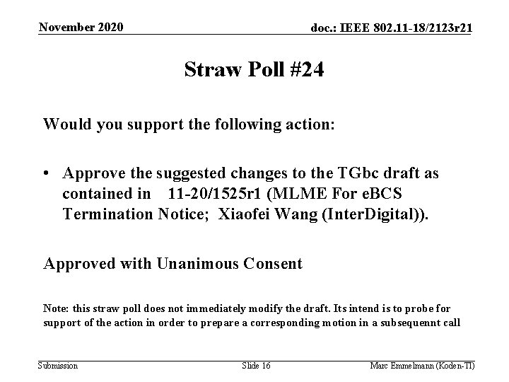 November 2020 doc. : IEEE 802. 11 -18/2123 r 21 Straw Poll #24 Would