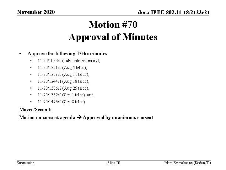 November 2020 doc. : IEEE 802. 11 -18/2123 r 21 Motion #70 Approval of