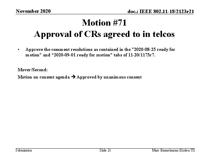 November 2020 doc. : IEEE 802. 11 -18/2123 r 21 Motion #71 Approval of