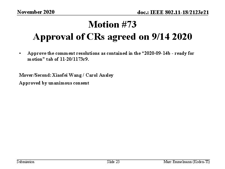 November 2020 doc. : IEEE 802. 11 -18/2123 r 21 Motion #73 Approval of
