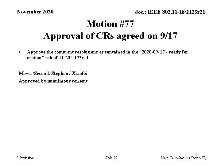 November 2020 doc. : IEEE 802. 11 -18/2123 r 21 Motion #77 Approval of