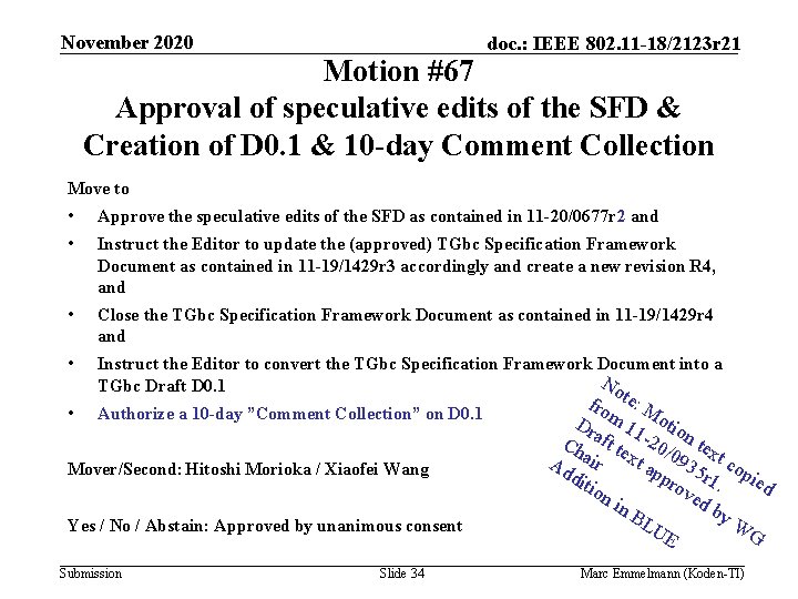 November 2020 doc. : IEEE 802. 11 -18/2123 r 21 Motion #67 Approval of