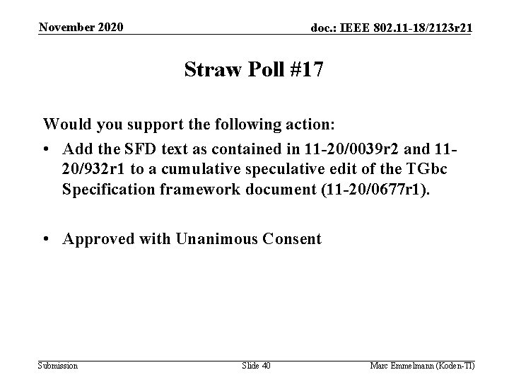 November 2020 doc. : IEEE 802. 11 -18/2123 r 21 Straw Poll #17 Would