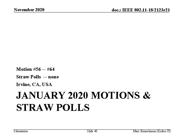 November 2020 doc. : IEEE 802. 11 -18/2123 r 21 Motion #56 -- #64