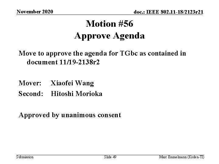 November 2020 doc. : IEEE 802. 11 -18/2123 r 21 Motion #56 Approve Agenda