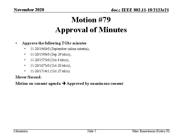 November 2020 doc. : IEEE 802. 11 -18/2123 r 21 Motion #79 Approval of
