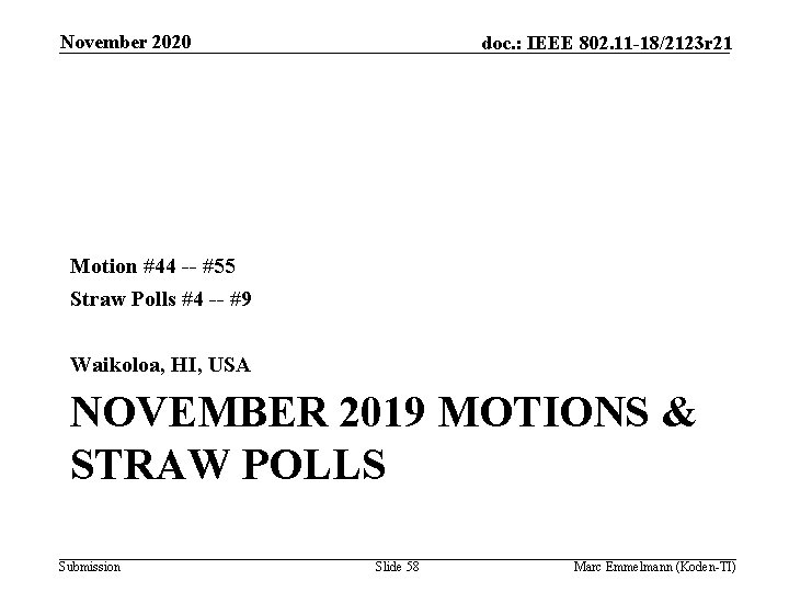 November 2020 doc. : IEEE 802. 11 -18/2123 r 21 Motion #44 -- #55