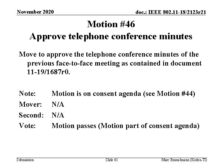 November 2020 doc. : IEEE 802. 11 -18/2123 r 21 Motion #46 Approve telephone