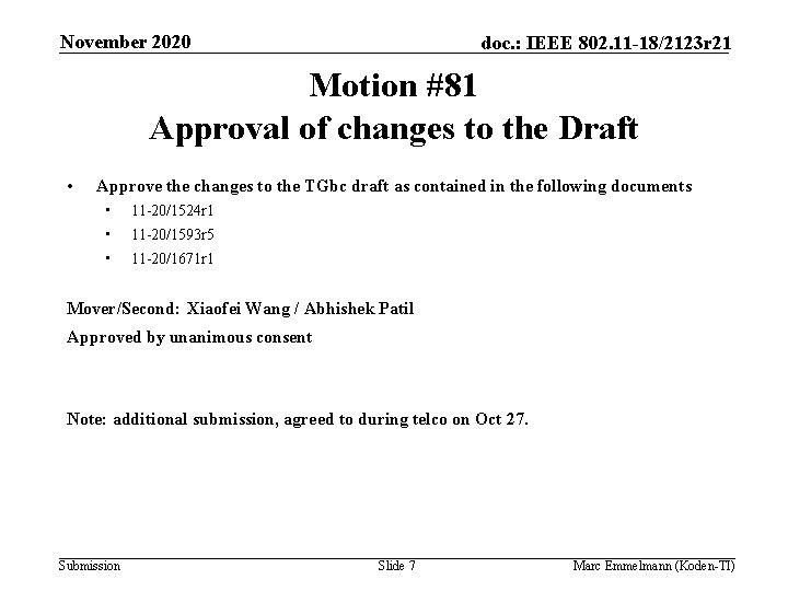 November 2020 doc. : IEEE 802. 11 -18/2123 r 21 Motion #81 Approval of