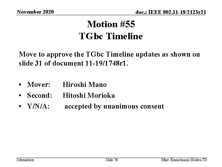 November 2020 doc. : IEEE 802. 11 -18/2123 r 21 Motion #55 TGbc Timeline