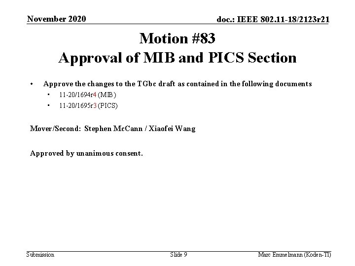 November 2020 doc. : IEEE 802. 11 -18/2123 r 21 Motion #83 Approval of