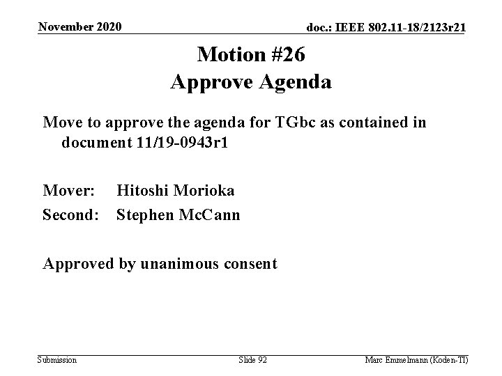 November 2020 doc. : IEEE 802. 11 -18/2123 r 21 Motion #26 Approve Agenda