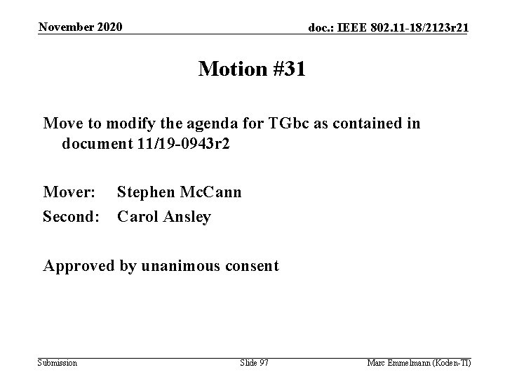 November 2020 doc. : IEEE 802. 11 -18/2123 r 21 Motion #31 Move to